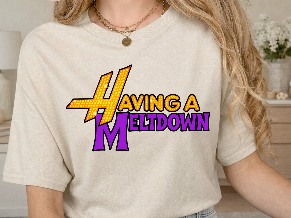 Having a Meltdown T-Shirt