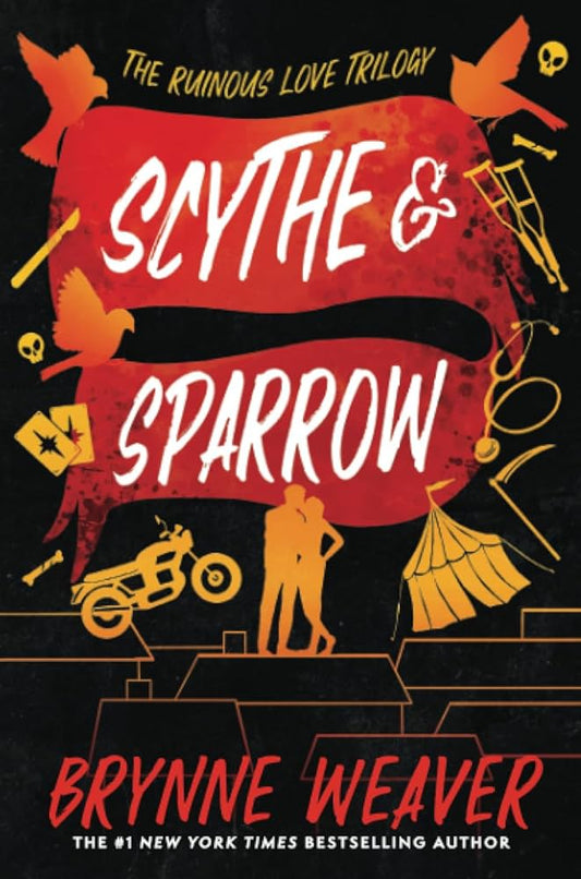 Scythe & Sparrow: The Ruinous Love Trilogy, Book 3