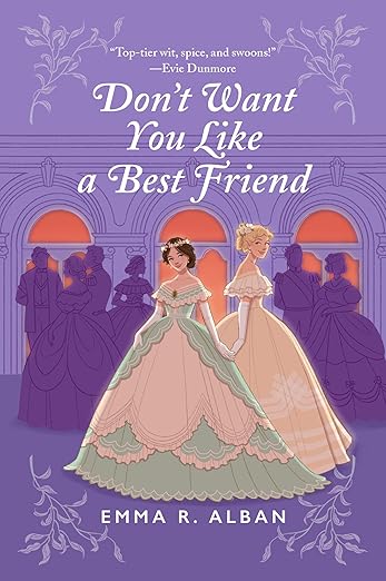 Don't Want You Like a Best Friend: A Historical Fiction Novel Featuring Matchmaking Debutantes, Forbidden Love, and Scandalous Schemes (The Mischief & Matchmaking Series Book 1)