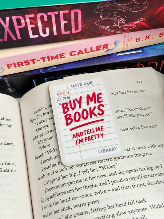 Buy Me Books and Tell Me I'm Pretty Magnetic Bookmark